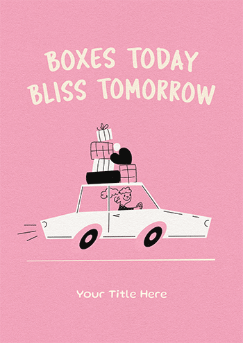 Quirky Housewarming Card - Boxes Today, Bliss Tomorrow