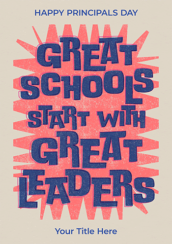 Great Schools Start with Great Leaders - Principals Day Card