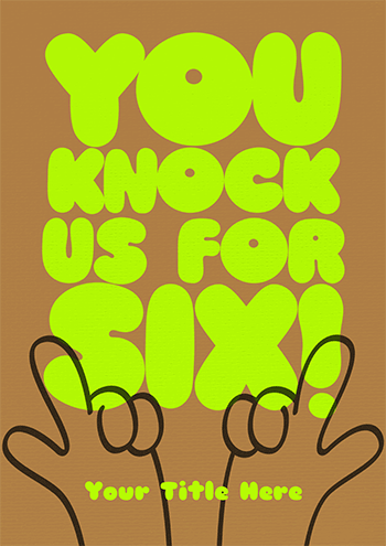 You Knock Us for Six! Cricket Card