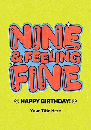 Nine & Feeling Fine Birthday Card